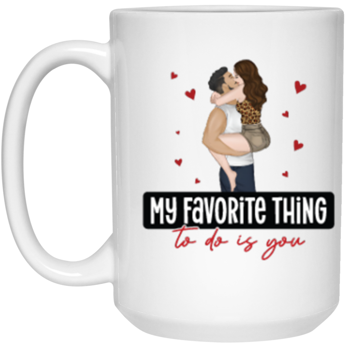 Valentine's Day You're My Favorite Thing Mug
